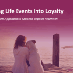 Turning Life Events into Loyalty